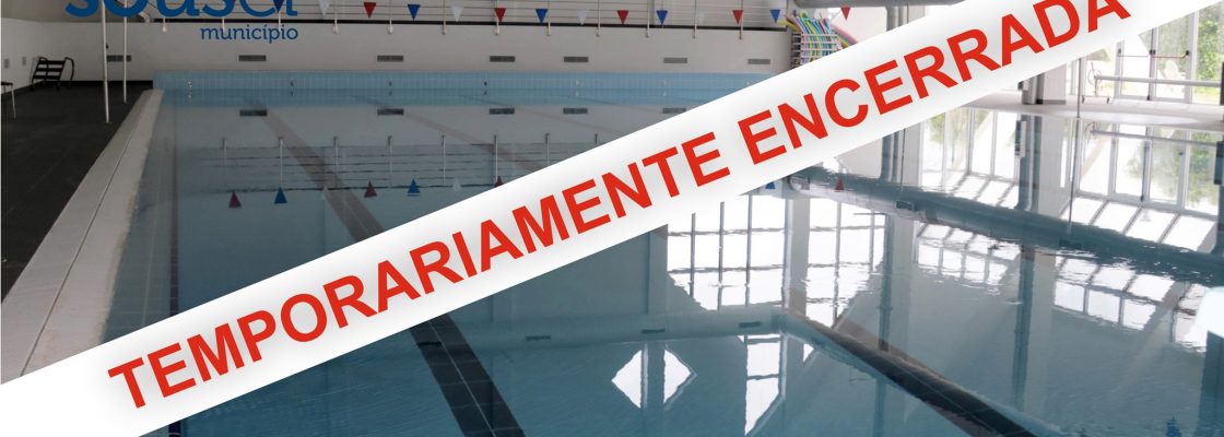 PISCINA COBERTA MUNICIPAL TEMPORARIAMENTE ENCERRADA